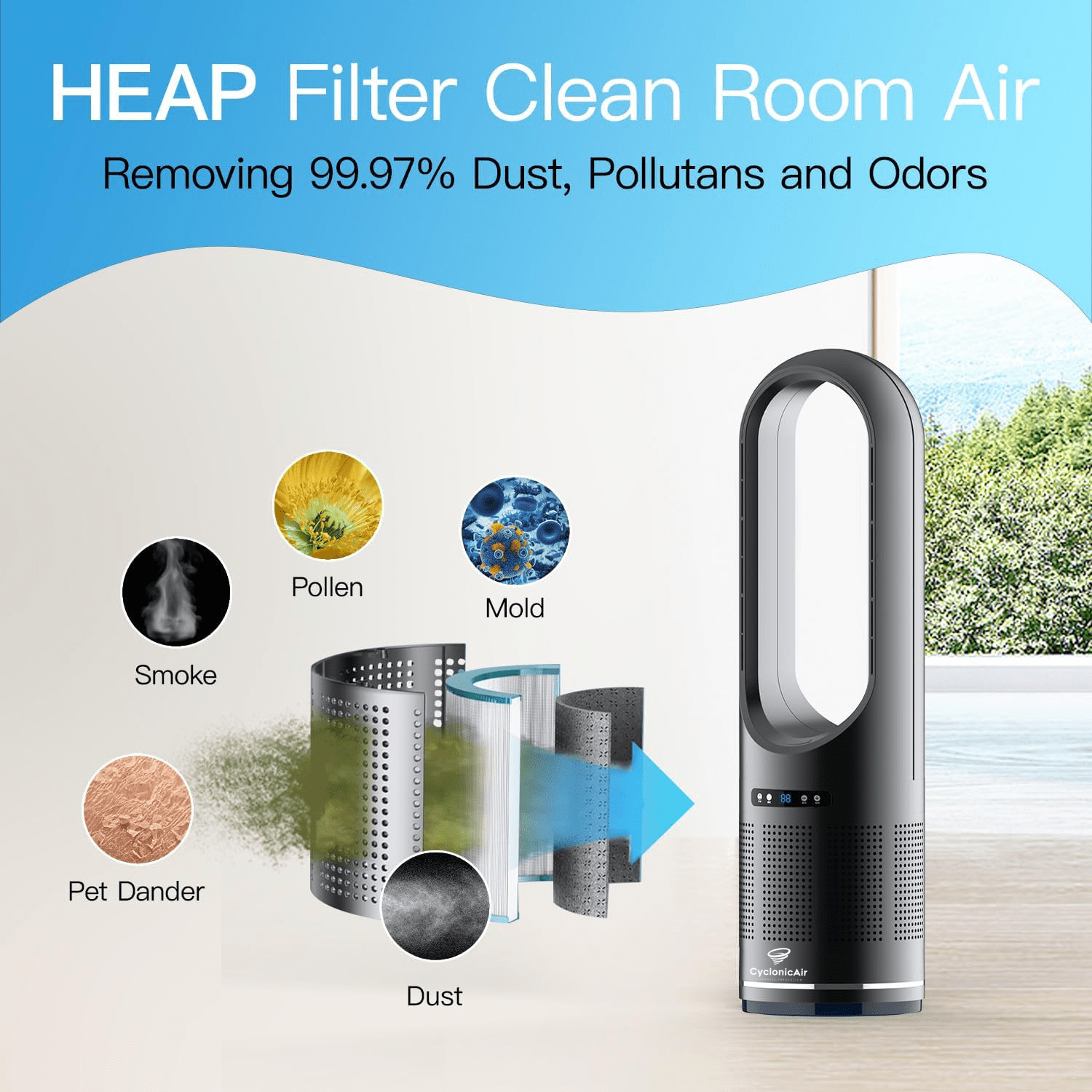 CyclonicAir bladeless fan with HEPA filter removes 99.97% of dust, smoke, pollen, mold, pet dander and odors for cleaner indoor air.